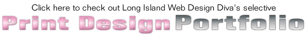 Long Island Web Design Diva's selective Print Design Portfolio
